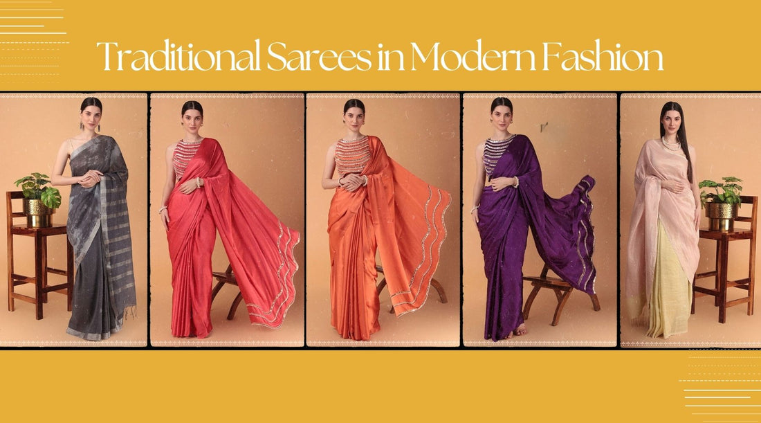 Traditional Sarees in Modern Fashion